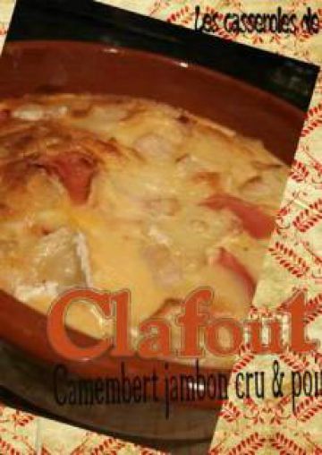 Clafoutis camembert jambon cru et poires