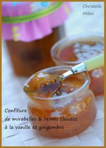 Confiture de mirabelles & reines claudes à la vanille et au gingembre